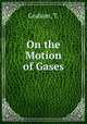 On the Motion of Gases, Graham, T. 