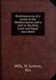 Reminiscences of a cruise in the Mediterranean and a visit to the Holy Land and Egypt microform, Mills, W. Lennox, Mrs 