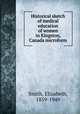 Historical sketch of medical education of women in Kingston, Canada microform, Smith, Elizabeth, 1859-1949 