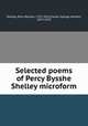 Selected poems of Percy Bysshe Shelley microform, Shelley, Percy Bysshe, 1792-1822,Clarke, George Herbert, 1873-1953 