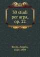 30 studi per arpa, op. 22, Bovio, Angelo, 1824-1909 