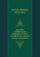 An index of differential diagnosis of main symptoms by various writers microform, French, Herbert, 1875-1951 