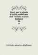 Fonti per la storia d`Italia pubblicate dall`Istituto storico italiano. 16, Istituto storico italiano 