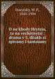 O ne khody Hrytsiu, ta na vechernytsi : drama v 5. diiakh zi spivamy i tantsiamy, Starytsky, M. P., 1840-1904 