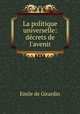 La politique universelle: decrets de l