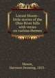 Locust bloom : little stories of the Ohio River hills with verses on various themes, Mason, Harrison Denning, 1855- 