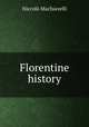 Florentine history, Machiavelli Niccolo 
