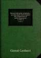 Rerum italicarum scriptores : raccolta degli storici italiani dal cinquecento al millecinquecento. 11 Part. 5, Giosue Carducci 