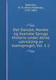 Det Danske, Norske og Svenske Sprogs Historie under deras udvickling av stamsproget, Vol. 1-2, Petersen, N. M. (Niels Matthias), 1791-1862 