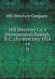 Hill Directory Co.`s (Incorporated) Raleigh, N.C. city directory 1924. 14, Hill Directory Company. 