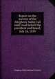 Report on the surveys of the Allegheny Valley rail road: read before the president and board, July 26, 1853, Allegheny Valley Railroad Company 