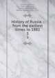 History of Russia : from the earliest times to 1882. 3, Rambaud, Alfred, 1842-1905,Lang, Leonora Blanche,Dole, Nathan Haskell, 1852-1935 
