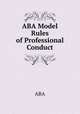 ABA Model Rules of Professional Conduct, ABA 