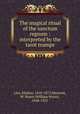 The magical ritual of the sanctum regnum : interpreted by the tarot trumps, Eliphas Levi 