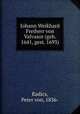 Johann Weikhard Freiherr von Valvasor (geb. 1641, gest. 1693), Radics, Peter von, 1836- 