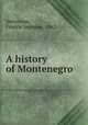 A history of Montenegro, Stevenson, Francis Seymour, 1862- 