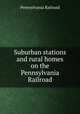 Suburban stations and rural homes on the Pennsylvania Railroad, Pennsylvania Railroad 
