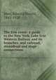 The Erie route: a guide to the New York, Lake Erie & Western Railway and its branches. and railroad, steamboat and stage connections, Mott, Edward Harold, 1845-1920 
