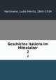 Geschichte italiens im Mittelalter. 2, Hartmann, Ludo Moritz, 1865-1924 