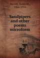 Sandpipers and other poems microform, Merrill, Helen M., 1866-1951 