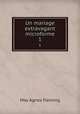 Un mariage extravagant microforme. 1, Fleming May Agnes 