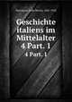 Geschichte italiens im Mittelalter. 4 Part. 1, Hartmann, Ludo Moritz, 1865-1924 