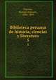 Biblioteca peruana de historia, ciencias y literatura. 5, Fuentes, Manuel Atanasio, 1820-1889 
