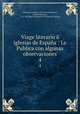 Viage literario a iglesias de Espana : Le Publica con algunas observaciones, Jaime Villanueva 