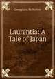 Laurentia: A Tale of Japan, Georgiana Fullerton 