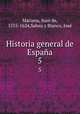 Historia general de Espaa. 5, Juan de Mariana 