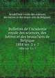 Bulletins de l`Academie royale des sciences, des lettres et des beaux?arts de Belgique.. 1884 ser. 3 v. 7, AcadeI?mie royale des sciences, des lettres et des beaux-arts de Belgique. 