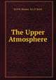 The Upper Atmosphere, H.S.W. Massey & R.L.F. Boyd 