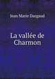 La vallee de Charmon, Jean Marie Dargaud 