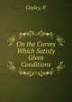 On the Curves Which Satisfy Given Conditions, Cayley, P. 