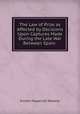 The Law of Prize as Affected by Decisions Upon Captures Made During the Late War Between Spain ., Everett Pepperrell Wheeler 