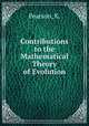 Contributions to the Mathematical Theory of Evolution, Pearson, K. 
