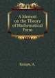 A Memoir on the Theory of Mathematical Form, Kempe, A. 