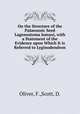 On the Structure of the Palaeozoic Seed Lagenostoma lomaxi, with a Statement of the Evidence upon Which It is Referred to Lyginodendron, Oliver, F.,Scott, D. 