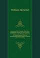 Account of the Changes That Have Happened, during the Last Twenty-Five Years, in the Relative Situation of Double-Stars; With an Investigation of the Cause to Which They Are Owing, William Herschel 