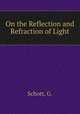 On the Reflection and Refraction of Light, Schott, G. 