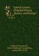 Laurel Leaves: Original Poems, Stories, and Essays, William Fearing Gill , Henry Wadsworth Longfellow, Louisa May Alcott 
