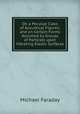 On a Peculiar Class of Acoustical Figures; and on Certain Forms Assumed by Groups of Particles upon Vibrating Elastic Surfaces, Faraday Michael 
