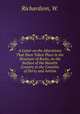 A Letter on the Alterations That Have Taken Place in the Structure of Rocks, on the Surface of the Basaltic Country in the Counties of Derry and Antrim, Richardson, W. 