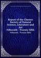 Report of the Chester Society of Natural Science, Literature and Art. Fifteenth - Twenty-fifth, Chester Society of Natural Science Literature and Art 