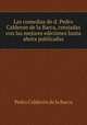 Las comedias de d. Pedro Calderon de la Barca, cotejadas con las mejores ediciones hasta ahora publicadas, Pedro Calderon de la Barca 