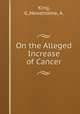 On the Alleged Increase of Cancer, King, G.,Newsholme, A. 