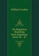 On Repulsion Resulting from Radiation. Parts III. & IV, Crookes William 
