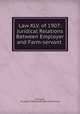 Law XLV. of 1907: Juridical Relations Between Employer and Farm-servant ., Hungary Foldmivelesugyi ministerium Hungary 