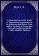 A Contribution to the Study of Descending Degenerations in the Brain and Spinal Cord, and of the Seat of Origin and Paths of Conduction of the Fits in Absinthe Epilepsy, Boyce, R. 