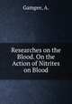 Researches on the Blood. On the Action of Nitrites on Blood, Gamgee, A. 